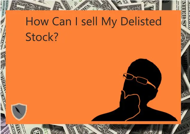 How can you sell your delisted stocks?